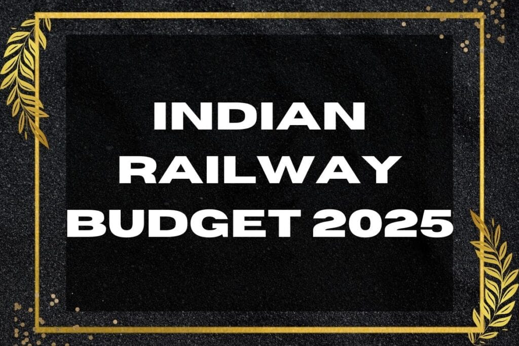 Indian railway budget 2025